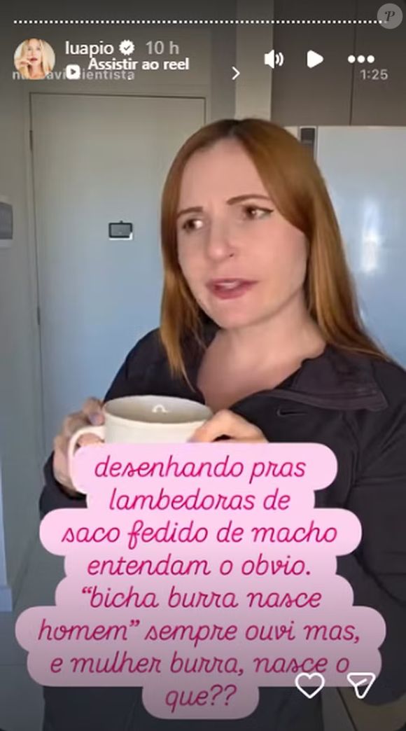 Luana Piovani também compartilhou o vídeo nos stories e disparou: "Desenhando pras lambedoras de s*co fedido de macho entendam o óbvio"