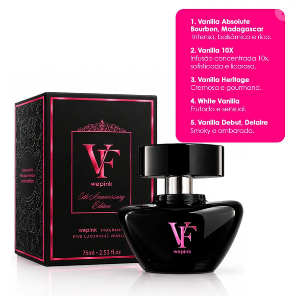 O perfume VF foi criado como uma edição especial para celebrar os cinco anos da Wepink e aposta em uma pirâmide olfativa rica, envolvente e marcada pela alta presença da baunilha