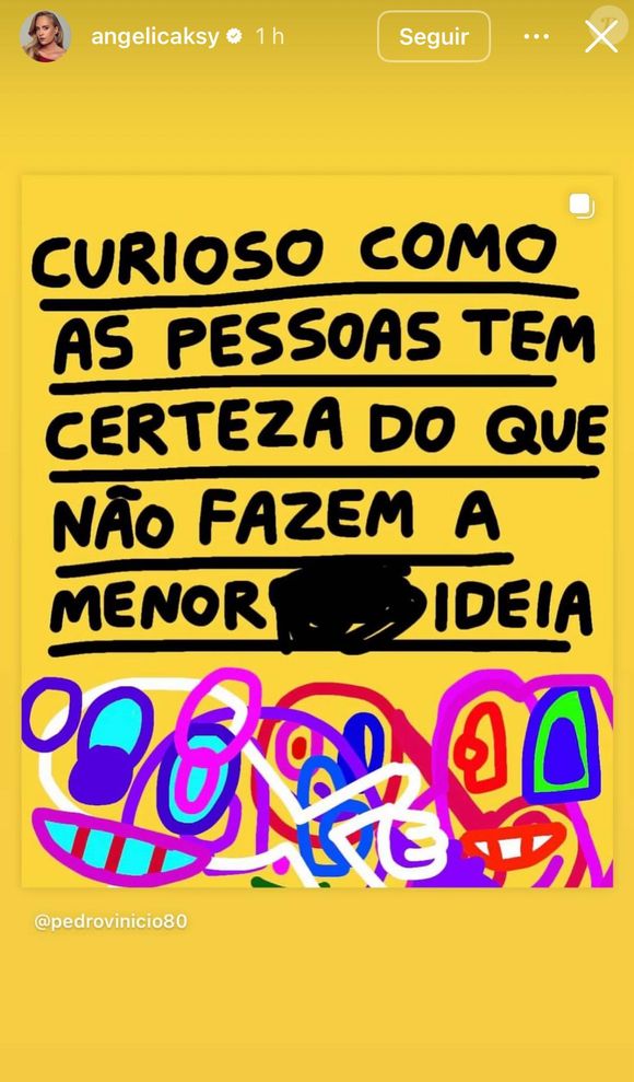 'Curioso como as pessoas tem certeza do que não fazem a menor ideia': diz post compartilhado por Angélica no Instagram