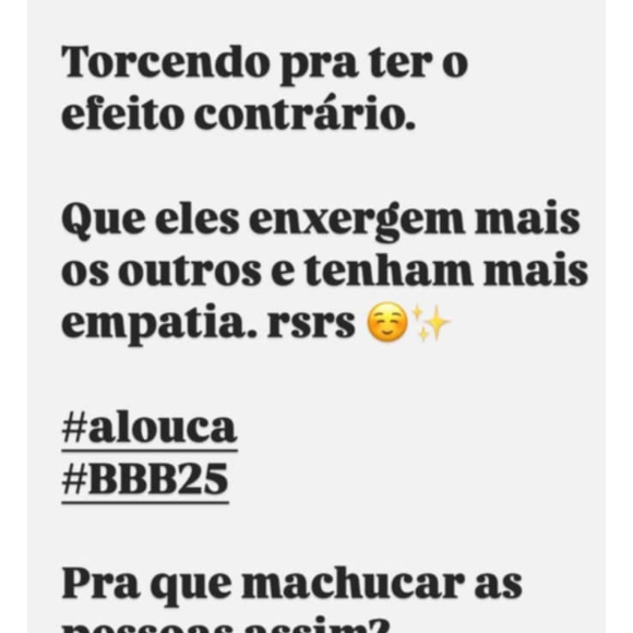 Juliana Alves sobre o Sincerão 'Pra que machucar as pessoas assim?', disse nos stories.