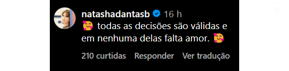 Natasha Dantas, atual esposa de William Bonner, comentou no vídeo: 'Todas as decisões são válidas, e em nenhuma delas falta amor', citou.
