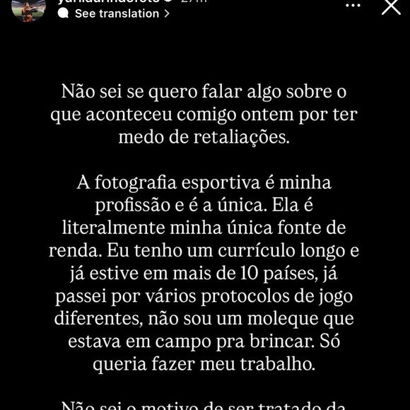 Depois do ocorrido, o fotógrafo se pronunciou nas redes sociais e disse ter sofrido assédio moral dos que exigiram sua retirada de campo