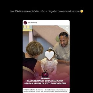 Amanda Kimberlly mostra montagem onde a filha, Helena, tem a imagem removida de encontro com Mavie e Neymar