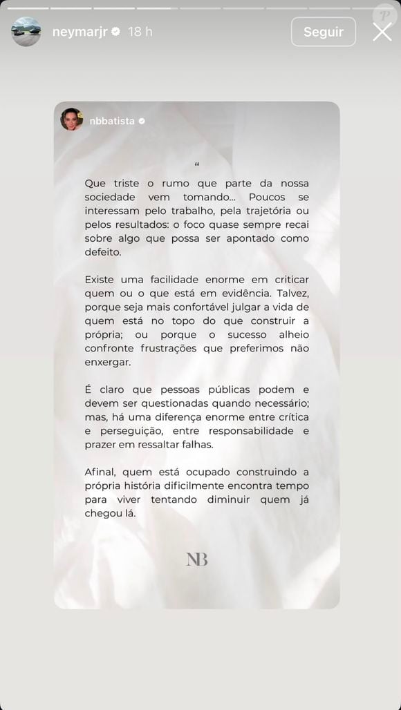 Neymar compartilhou uma mensagem sobre os limites entre críticas e perseguições poucas horas após a vitória polêmica do Santos sobre o Remo. O texto afirma que "há uma enorme diferença entre crítica e perseguição" e defende que quem está focado em construir a própria história não perde tempo tentando diminuir quem já chegou ao topo