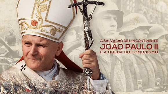 'A Salvação de um Continente – João Paulo II e a Queda do Comunismo' (2016) – Disponível no YouTube