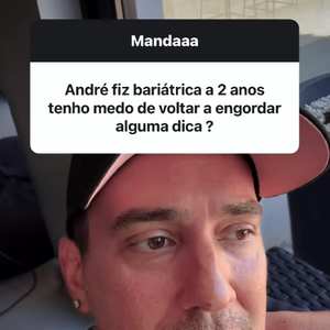 Apesar do ganho de peso, André Marques afirmou que já perdeu 17 kg, mas está sempre em alerta para evitar engordar novamente