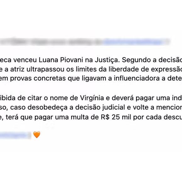Segundo a publicação, Luana Piovani também estaria proibida de citar o nome de Virgínia publicamente, sob pena de multa a cada vez que isso acontecesse