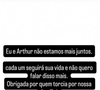 "Eu e o Arthur não estamos mais juntos. Cada um seguirá sua vida e não quero falar disso mais", escreveu Jheny Santucci ao anunciar o fim do relacionamento com Arthur Aguiar, segundo a Quem