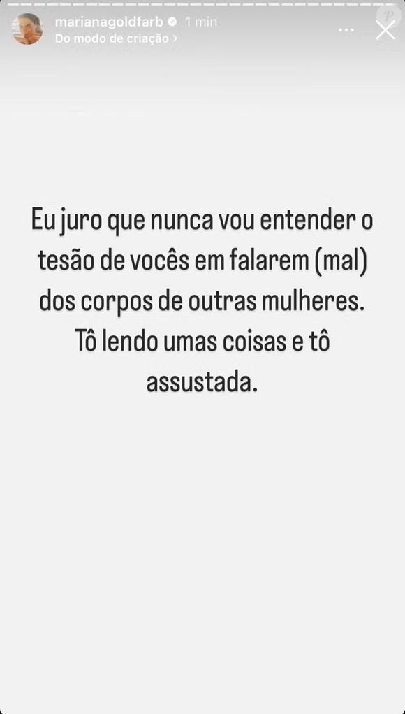 Nesta quarta-feira (21), Mariana Goldfarb se pronunciou em um stories dizendo estar 'assustada' com os comentários que leu