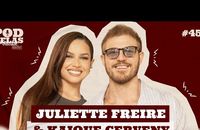 JULIETTE FREIRE & KAIQUE CERVENY - PODDELAS PODCAST SHOW #456
