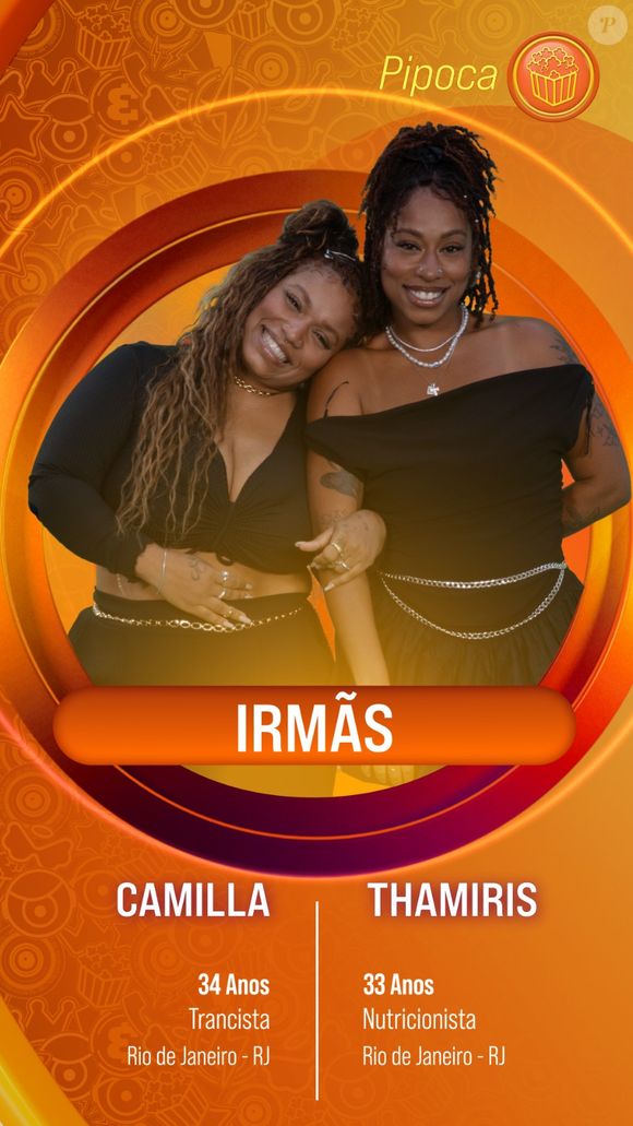 'BBB 25': as cariocas Thamiris, de 33 anos, e Camilla, de 34, são irmãs. Foram criadas pela avó e pela mãe, que nunca permitiu que as duas ficassem sem se falar