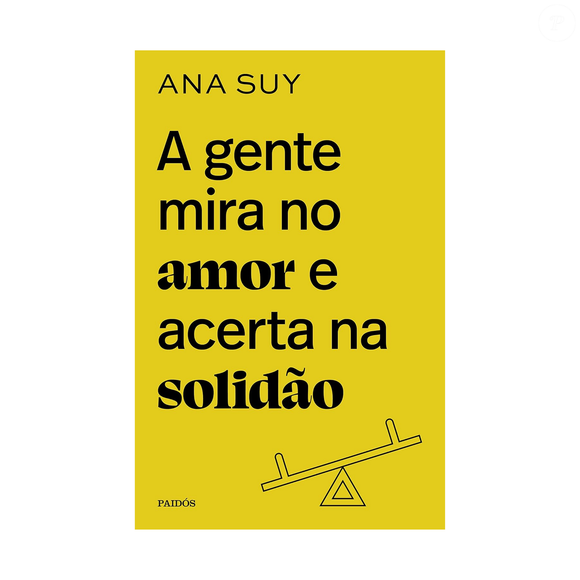 A gente mira no amor e acerta na solidão, Ana Suy