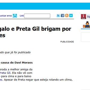 Em janeiro de 2005, a colunista Fabíola Reipert, na época, na Folha de São Paulo, noticiou que Ivete Sangalo não estava com feliz de ver Preta Gil com Davi Moraes