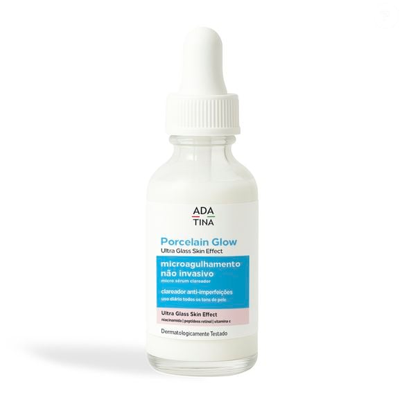 Porcelain Glow Ultra Glass Skin Effect (Ada Tina) -30ml | R$ 320 - Apontado como o primeiro sérum com microagulhas invisíveis do mercado brasileiro
