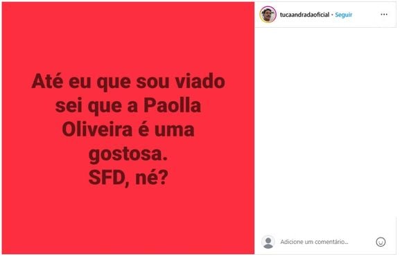 Ataques ao corpo de Paolla Oliveira fez Tuca Andrada se manifestar: 'Até eu que sou viado, sei que é gostosa'