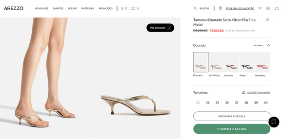 Tamanco Salto Kitten Flip Flop Metal – Arezzo: com acabamento metalizado e design inspirado no flip flop, o modelo está disponível nas cores Dourado, Off-White, Marrom, Preto e Vermelho. Segundo a marca, até o fechamento desta matéria, o tamanco era vendido por R$ 209,90 no site da Arezzo