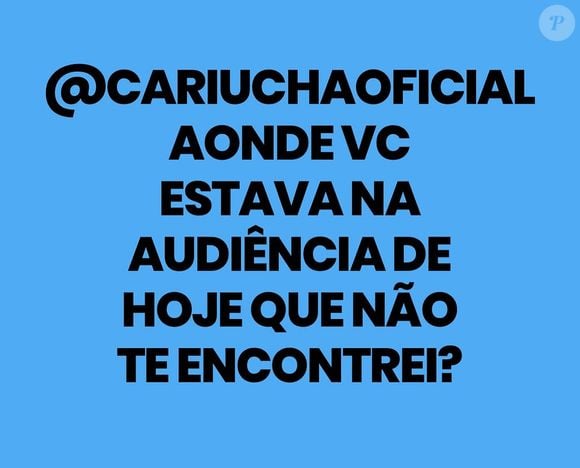 Alexandre Correa postou: ‘Cariúcha, onde você estava na audiência hoje que não te encontrei?’