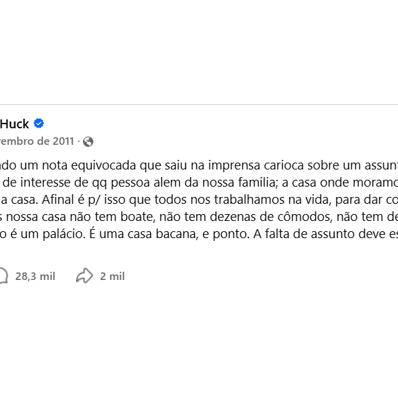Luciano Huck rebateu em 2011 rumores sobre a grandiosidade da casa construída no Joá, no Rio de Janeiro, e afirmou que o imóvel "não tem boate, não tem dezenas de cômodos, não tem dezenas de funcionários, não é um palácio". A declaração foi feita pelo apresentador no Facebook
