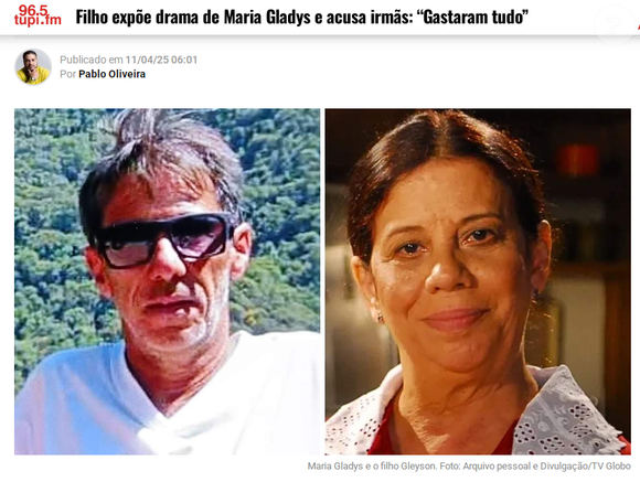 Filho de Maria Gladys, Gleyson Gladys, quebrou o silêncio e não poupou a mãe e as irmãs de críticas. As declarações foram dadas em entrevista ao colunista Pablo Oliveira, da rádio Tupi