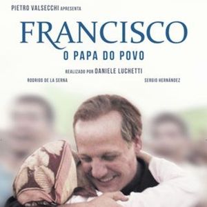 'Francisco, O Papa do Povo' (2015) – Indisponível para streaming