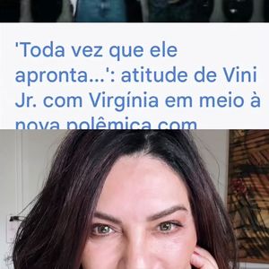 Marcia Goldschmidt publicou um vídeo nas redes sociais após a nova polêmica envolvendo Vini Jr. e Virgínia Fonseca e afirmou que acreditava que o jogador poderia amar a influenciadora, mas questionou suas atitudes