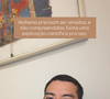 Pedro Andrade comentou sobre as alterações neurobiológicas que acontecem durante diferentes fases da vida feminina